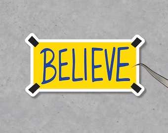 Believe sticker, Mental health decal, Positivity reminder, Cute affirmation gift, Self love sign, Inspirational uplifting quote, Waterproof