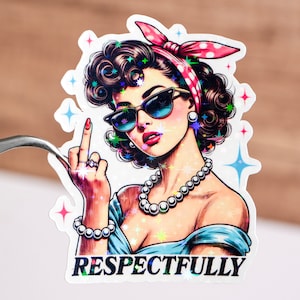 Respectfully sticker, Middle finger sticker, Respectfully no decal, Funny sticker for adult, Waterproof, Gift for her women girls, Humorous