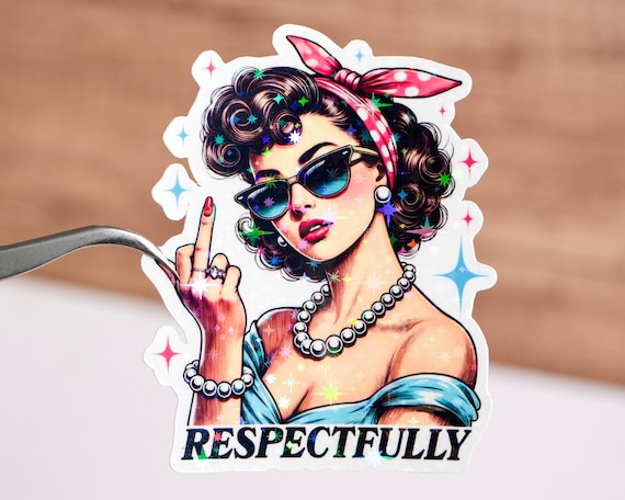 Respectfully sticker, Middle finger sticker, Respectfully no decal, Funny sticker for adult, Waterproof, Gift for her women girls, Humorous