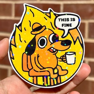This is fine sticker, Funny dog on fire sticker, Waterproof, Mental health sticker, Positivity quote decal, Adult humor, Sarcastic, A1001