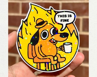 This is fine sticker, Funny dog on fire sticker, Waterproof, Mental health sticker, Positivity quote decal, Adult humor, Sarcastic, A1001