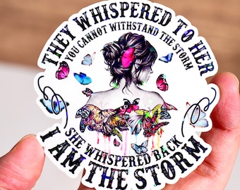 Ich bin der Sturm Aufkleber, sie flüstern ihr zu, feministischer Aufkleber, Ermächtigung für Frauen, wasserdicht, Inspiration Geschenk, Motivationszitat