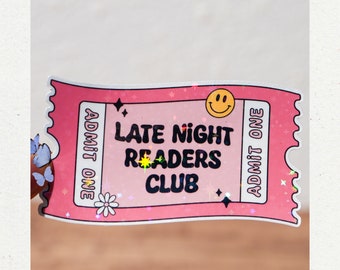 May include: Pink ticket-shaped sticker with a smiley face, the text "Late Night Readers Club" and "Admit One" on either side.