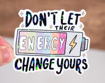 Don't let their energy change yours sticker, Mental health decal, Positivity reminder, Cute affirmation gift, Self love, Anti depression