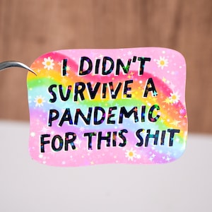 I Didn't Survive Sticker: Pandemic Quote, Waterproof Laptop Decal