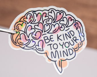 Be kind to your mind sticker, Mental health sticker, Therapist counselor office decoration, Waterproof, Glossy or holographic, 2 to 7 inches