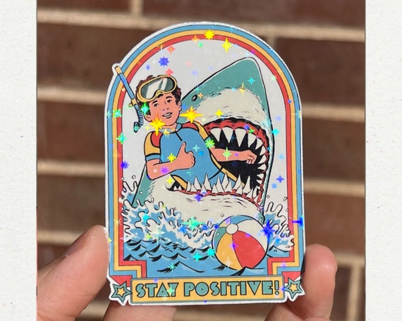 Stay positive sticker, Shark sticker, Positivity reminder, Waterproof, Positive vibe, Funny daily reminder, Motivation mental health decal