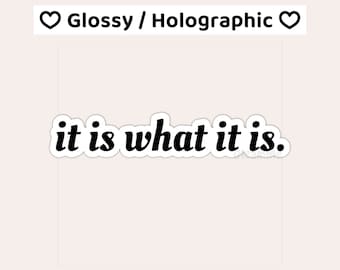 It is what it is sticker, Funny quote sticker, Mental health positivity, Sarcasm laptop decals, arguing stickers, Waterproof, Gen Z Humor