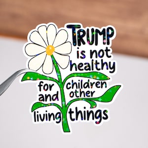 Pegatina "Trump no es saludable para los niños ni otros seres vivos", calcomanía FDT, cita política de resistencia, impermeable, regalo de justicia social