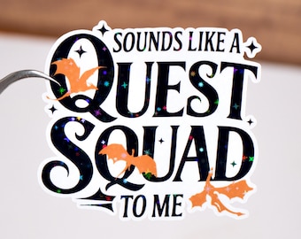 Sounds like a quest squad to me book club sticker, Kindle sticker, Bookish decoration, Booktok Book decal, Holographic/ glossy, Fourth Wing