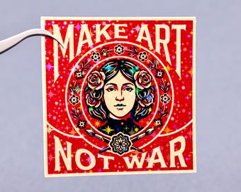 Make art not war sticker, Art student gift, Painting painter decal, Waterproof artist decor, Art major collection, Crafty addict sticker