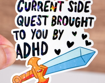 Current side quest brought to you by ADHD sticker, Girly quote sticker, Gift for women, Waterproof, Funny saying decal, Pop Culture Quote