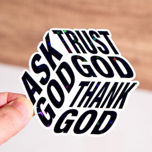 Ask God Trust God Thank God sticker, Christian sticker, Bible verse sticker, Waterproof, God sticker, Gift for her, Jesus decal, Faith
