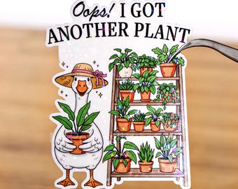 Oops got another plant sticker, Plant mom gift, Plant lover gift, Gardening sticker, Cottage plant house, 2-7 inches, Waterproof, Houseplant