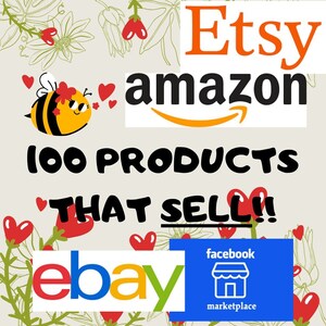May include: Graphic with the logos of Etsy, Amazon, eBay, and Facebook Marketplace. The text "100 PRODUCTS THAT SELL!" is in the center of the image.
