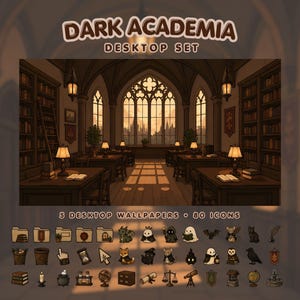 May include: A digital desktop set titled DARK ACADEMIA DESKTOP SET featuring a library illustration with bookshelves, tables, and lamps. Includes 5 wallpapers and 80 icons depicting creatures, plants, books, candles, and various academic objects.