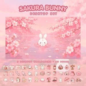 May include: A digital desktop set titled SAKURA BUNNY DESKTOP SET featuring a central illustration of a white bunny in a pink pond surrounded by cherry blossoms, with 5 desktop wallpapers and 60 icons including animals, flowers, and objects.