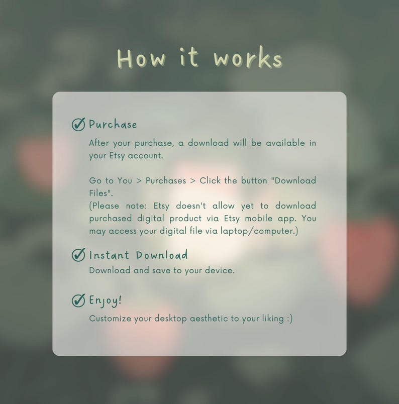 Puede incluir: Una gu&iacute;a de producto digital titulada "How it works" sobre un fondo verde borroso. La gu&iacute;a describe los pasos: Compra, Descarga instant&aacute;nea y Disfruta. El texto incluye instrucciones para descargar archivos despu&eacute;s de la compra desde una cuenta de Etsy.
