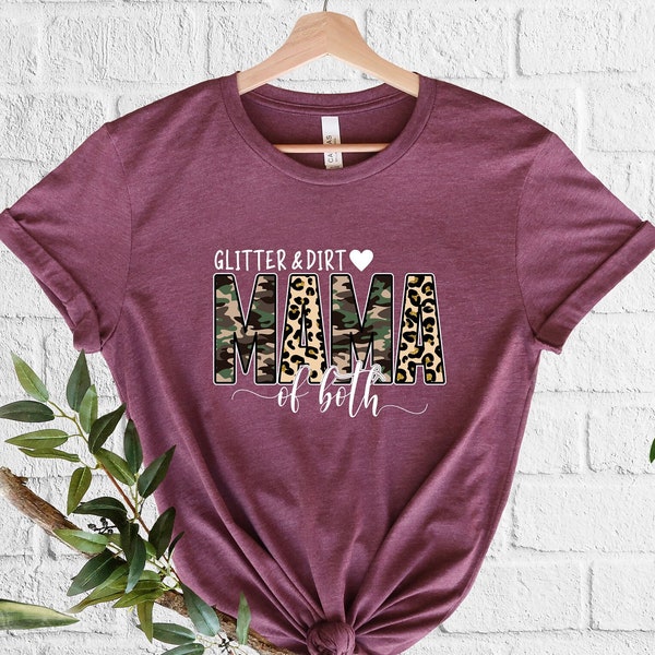 Glitter And Dirt Mama Of Both Shirt, Mom Of Both Shirt, Leopard Mama Shirt, Camo Mama Shirt, Gift for Mom of Both, Leopard Design Shirt