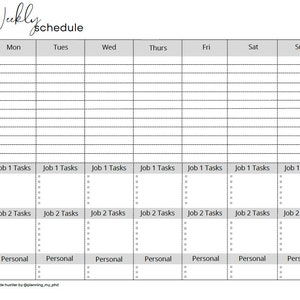 May include: A black and white weekly schedule planner with the words "Weekly Schedule" at the top. The planner is divided into seven columns for each day of the week, with rows for each hour of the day. The planner includes sections for "Job 1 Tasks", "Job 2 Tasks", and "Personal".