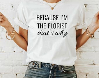 Camiseta floral divertida de florista, camiseta linda de florista, regalo de floristería, camiseta de la vida de florista, diseño floral, humor de florista, amante de las flores, regalo de florista