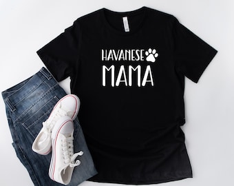 Havanese Mom Shirt, Funny Dog Lover Gift, Cute Pet Breed Tee for Women, Havanese Owner Shirt, Dog Mom Gift, New Havanese Owner Gift