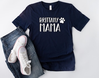 Brittany Dog Mom Shirt - Cute Brittany Lover Gift for Women - Funny Paw Print Tee for Brittany Owners and Pet Lovers - New Brittany Gift