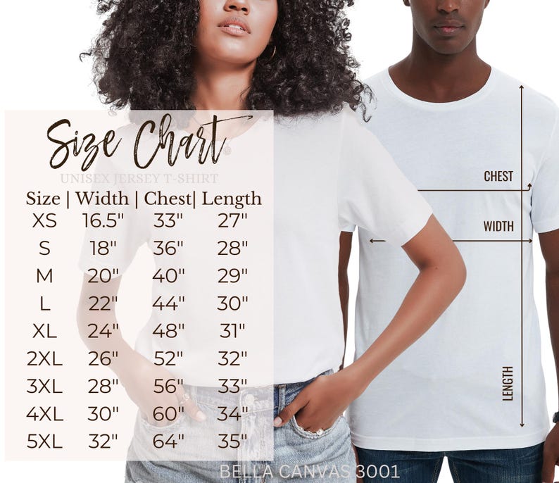May include: A white unisex jersey t-shirt with a size chart overlay. The chart displays measurements for width, chest, and length in inches for sizes XS to 5XL. The text "BELLA CANVAS 3001" is at the bottom.