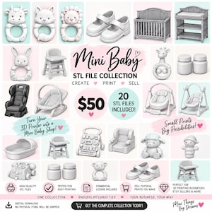 May include: A digital collection of 20 3D printable STL files for miniature baby items, including rattles, shoes, furniture, and accessories. The image features text labels such as Mini Baby STL FILE COLLECTION, $50, and 20 STL FILES INCLUDED.