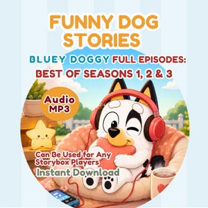 Peut inclure: Un graphique numérique intitulé FUNNY DOG STORIES BLUEY DOGGY FULL EPISODES: BEST OF SEASONS 1, 2 & 3. Il montre un chien de dessin animé avec un casque rouge, tenant un cœur, assis dans un fauteuil avec une lampe étoile, une plante et un lecteur audio. Texte inclus : Audio MP3, Can Be Used for Any Storybox Players, et Instant Download.