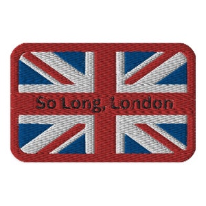 May include: Embroidered patch featuring the Union Jack flag design in red, white, and blue. The text "So Long, London" is embroidered in black across the center of the flag. The patch has a rectangular shape with rounded corners.