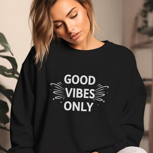 Good Vibes Only Sweatshirt, Good Vibes Only Sweater, Cute Retro Sweatshirt, Trendy Aesthetic Shirt, Positive Vibes