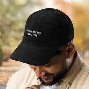 Corks Are For Quitters Hat, Wine Lover Embroidered Cap, Funny Drinking Hat, Corduroy Wine Statement Cap