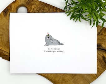 Oh Phoque Birthday Card – Minimalist Hand-Drawn Seal Pun Card