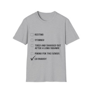 May include: A grey t-shirt with a checklist of reasons why someone might be tired. The last item on the list is "Ex-Parrot" and is ticked off.
