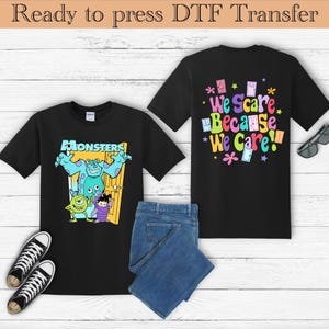 We Scare Because We Care DTF Transfer,Two-sided Monster Inc Dtf, Disney Monster Inc Shirt, Disneyworld Matching Dtf, Disney Monsters Gifts