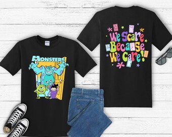 We Scare Because We Care DTF Transfer,Two-sided Monster Inc Dtf, Disney Monster Inc Shirt, Disneyworld Matching Dtf, Disney Monsters Gifts