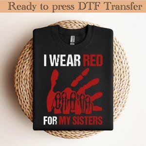 Transfert DTF Je porte du rouge pour mes sœurs, plus de chemise, Dtf de sœurs volées, chemise de femmes assassinées, Dtf de femmes disparues, transfert amérindien