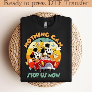 Nothing Can Stop Us Now DTF Transfer, Mickey & Minnie&#39;s Runaway Railway DTF, Mickey Friends Shirt, WDW Magic Kingdom Dtf, Disneyland Gift