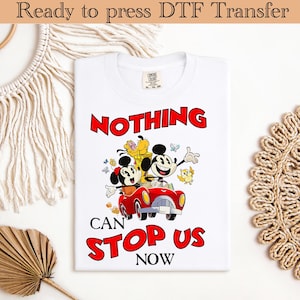 Nothing Can Stop Us Now DTF Transfer, Mickey & Minnie&#39;s Runaway Railway DTF, Mickey Friends Shirt, WDW Magic Kingdom Dtf, Disneyland Gift