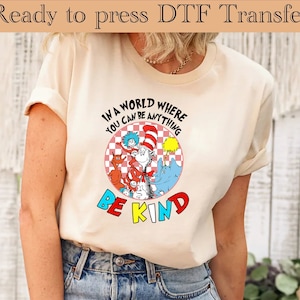 DTF Transfer | Dr Seuss - Be Kind | - Dtf Transfer, Dtf Print, Heat Transfer, ready to press, Dr Seuss day