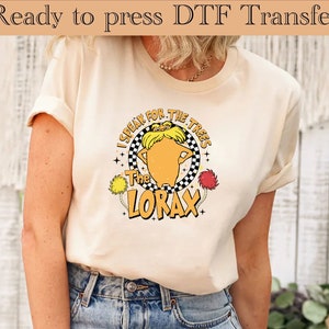 Lorax -  I speak for the trees DTF , Lorax Dtf ,Ready to Press , DTF iron on Transfer