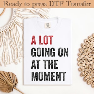 A Lot Going On At The Moment Rhinestone DTF Transfer A Lot Going On Dtf Transfer, Concert Dtf Gift for Fans, Music Lovers Dtf Transfer