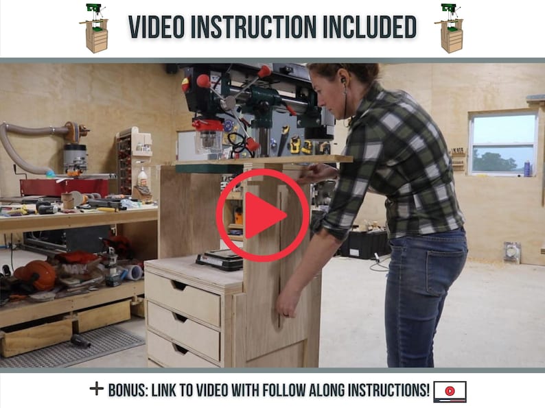 May include: A woman is assembling a wooden drill press stand with drawers. The stand is made of plywood and has a light wood finish. The drill press is mounted on top of the stand. The stand has three drawers. The woman is wearing a checked shirt and jeans. The image includes the text "VIDEO INSTRUCTION INCLUDED" and "BONUS: LINK TO VIDEO WITH FOLLOW ALONG INSTRUCTIONS!"