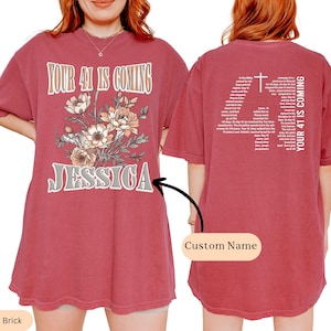 Your 41 is Coming Custom Shirt,Personalized Floral Women&#39;s Religious Tshirt,Christian Faith Tee,Jesus Lover,Bible Verse Birthday Mom Gift