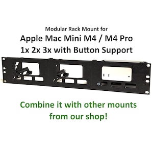 May include: Black metal rack mount for Apple Mac Mini M4 and M4 Pro. The rack mount has three slots and includes button support.  Modular Rack Mount for Apple Mac Mini M4 / M4 Pro 1x 2x 3x with Button Support Combine it with other mounts from our shop!