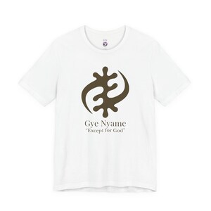 Camiseta afrocéntrica Gye Nyame Adinkra, excepto la camiseta con símbolo de Dios, ropa patrimonial de fe y fuerza