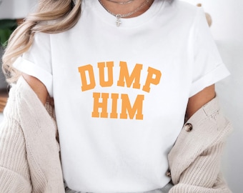 Maglietta "Dump Him": citazione divertente Y2K