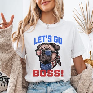 Camiseta "Vamos jefe", camiseta de perro jefe, divertida camiseta patriótica de pug, regalo para amantes de los perros de EE. UU., ropa para dueños de mascotas, linda camiseta de animal, camiseta de perro