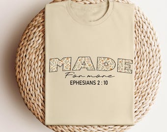 Made for More T-Shirt, Ephesians 2:10 Shirt, Cute Christian shirt for Women, Bible Verse Shirt, Christian Gift,Jesus Shirt,Woman Faith Shirt